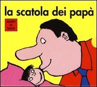 La scatola dei pap&agrave;: Pap&agrave; re-Pap&agrave; spinge-Pap&agrave; coniglio-Pap&agrave; d&agrave; i bacini