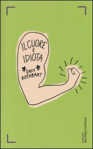 Il cuore &egrave; idiota