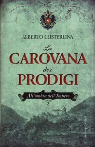 La carovana dei prodigi. All'ombra dell'impero