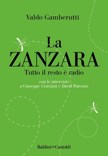 La zanzara. Tutto il resto &egrave; radio