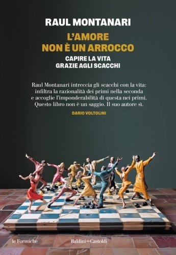 L'amore non &egrave; un arrocco. Capire la vita grazie agli scacchi