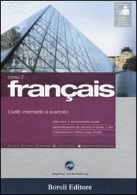 Fran&ccedil;ais. Livello intermedio e avanzato. Corso 2. CD Audio e 2 CD-ROM. Con gadget