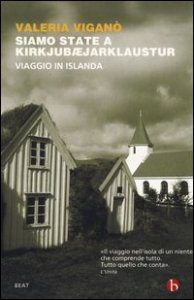 Siamo state a Kirkjub&aelig;jarklaustur. Viaggio in Islanda