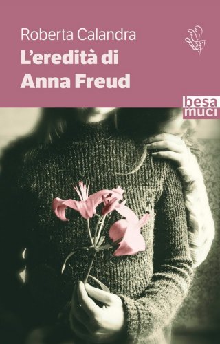 L'eredit&agrave; di Anna Freud