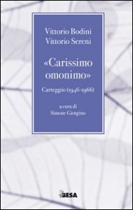 &laquo;Carissimo omonimo&raquo;. Carteggio (1946-1966)