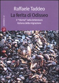 La ferita di Odisseo. Il &laquo;ritorno&raquo; nella letteratura italiana della migrazione