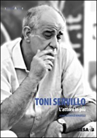 Toni Servillo. L'attore in pi&ugrave;