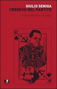 Credevo nel partito. Memorie di un riformista rivoluzionario