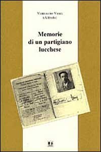 Memorie Di Un Partigiano Lucchese