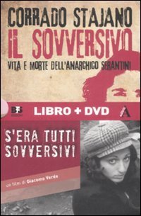 Il sovversivo. Vita e morte dell'anarchico Serantini
