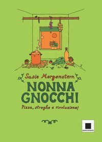 Nonna gnocchi: pizza, streghe e rivoluzione