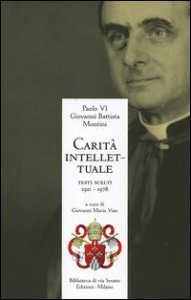 Carit&agrave; intellettuale - Testi scelti 1921-1978