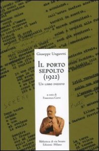 Il porto sepolto (1922) - Un libro inedito