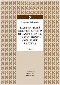 L'autenticit&agrave; del Testamento di Santa Chiara: un confronto con le sue lettere