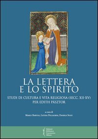 La lettera e lo spirito. Studi di cultura e vita religiosa (secc. XII-XV) per Edith P&aacute;sztor