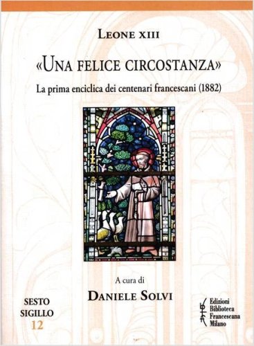 Leone XIII. &laquo;Una felice circostanza&raquo;