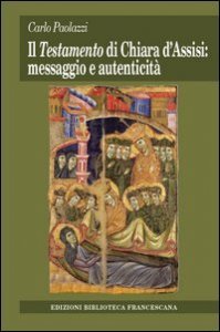 Testamento di Chiara d'Assisi: messaggio e autenticit&agrave;