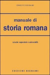Manuale di storia romana. Per le Facolt&agrave; di lettere