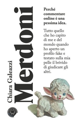 Merdoni. Perch&egrave; commentare online &egrave; una pessima idea