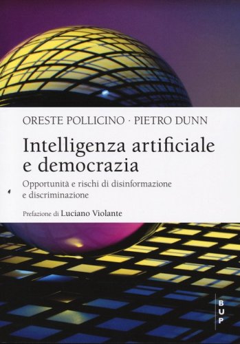 Intelligenza artificiale e democrazia. Opportunit&agrave; e rischi di disinformazione e discriminazione