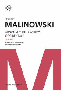 Argonauti del Pacifico occidentale. Riti magici e vita quotidiana nella societ&agrave; primitiva