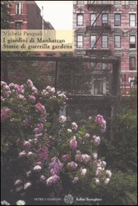 I giardini di Manhattan - Storie di guerrilla gardens