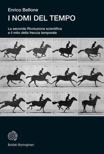 I nomi del tempo. La seconda Rivoluzione scientifica e il mito della freccia temporale
