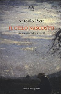 Il cielo nascosto. Grammatica dell'interiorit&agrave;