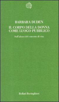 Il corpo della donna come luogo pubblico - Sull'abuso del concetto di vita