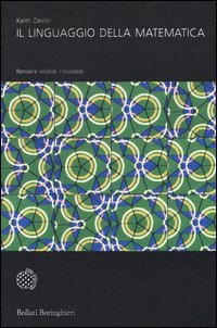 Il linguaggio della matematica. Rendere visibile l'invisibile