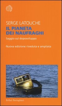 Il pianeta dei naufraghi. Saggio sul doposviluppo