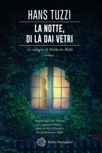 La notte, di l&agrave; dai vetri. Le indagini di Norberto Melis