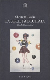 La societ&agrave; eccitata - Filosofia della sensazione
