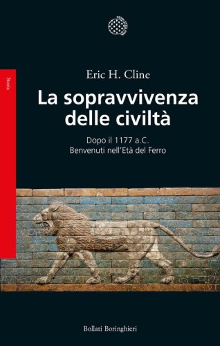 La sopravvivenza delle civilt&agrave;. Dopo il 1177 a.C. Benvenuti nell'Et&agrave; del ferro