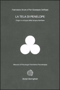 La tela di Penelope - Origini e sviluppi della terapia familiare