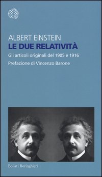 Le due relativit&agrave;. Gli articoli originali del 1905 e 1916