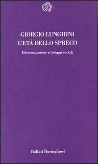 L'et&agrave; dello spreco - Disoccupazione e bisogni sociali