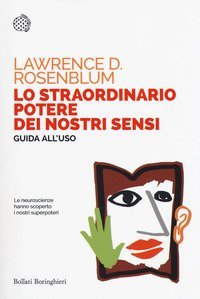 Lo straordinario potere dei nostri sensi. Guida all'uso