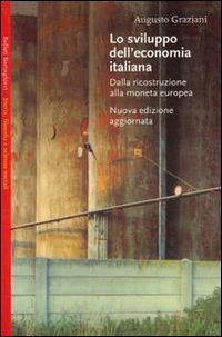 Lo sviluppo dell'economia italiana - Dalla ricostruzione alla moneta europea