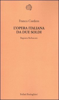 L'opera italiana da due soldi - Regnava Berlusconi