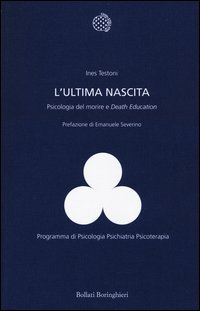 L'ultima nascita. Psicologia del morire e &laquo;Death Education&raquo;