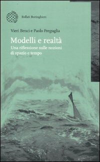 Modelli e realt&agrave; - Una riflessione sulle nozioni di spazio e tempo
