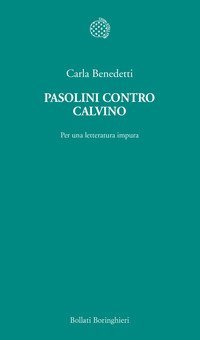 Pasolini contro Calvino. Per una letteratura impura