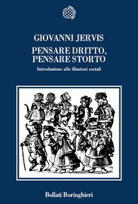 Pensare dritto, pensare storto - Introduzione alle illusioni sociali