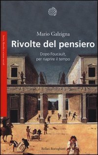 Rivolte del pensiero - Dopo Foucault, per riaprire il tempo