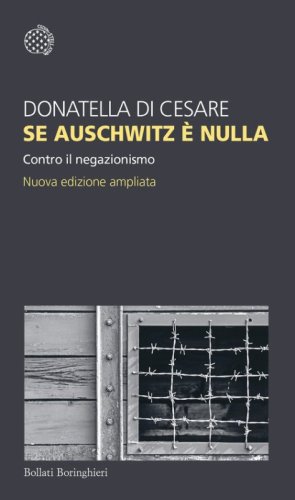 Se Auschwitz &egrave; nulla. Contro il negazionismo