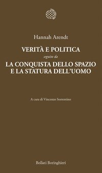 Verit&agrave; e politica-La conquista dello spazio e la statura dell'uomo