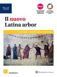 Nuovo Latina Arbor. Grammatica. Per Le Scuole Superiori. Con E-book. Con Espansione Online (il)....