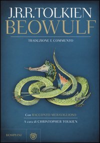 Beowulf. Con &laquo;Racconto meraviglioso&raquo;. Ediz. illustrata
