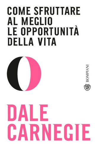 Come sfruttare al meglio le opportunit&agrave; della vita